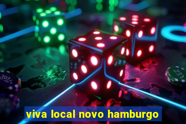 viva local novo hamburgo